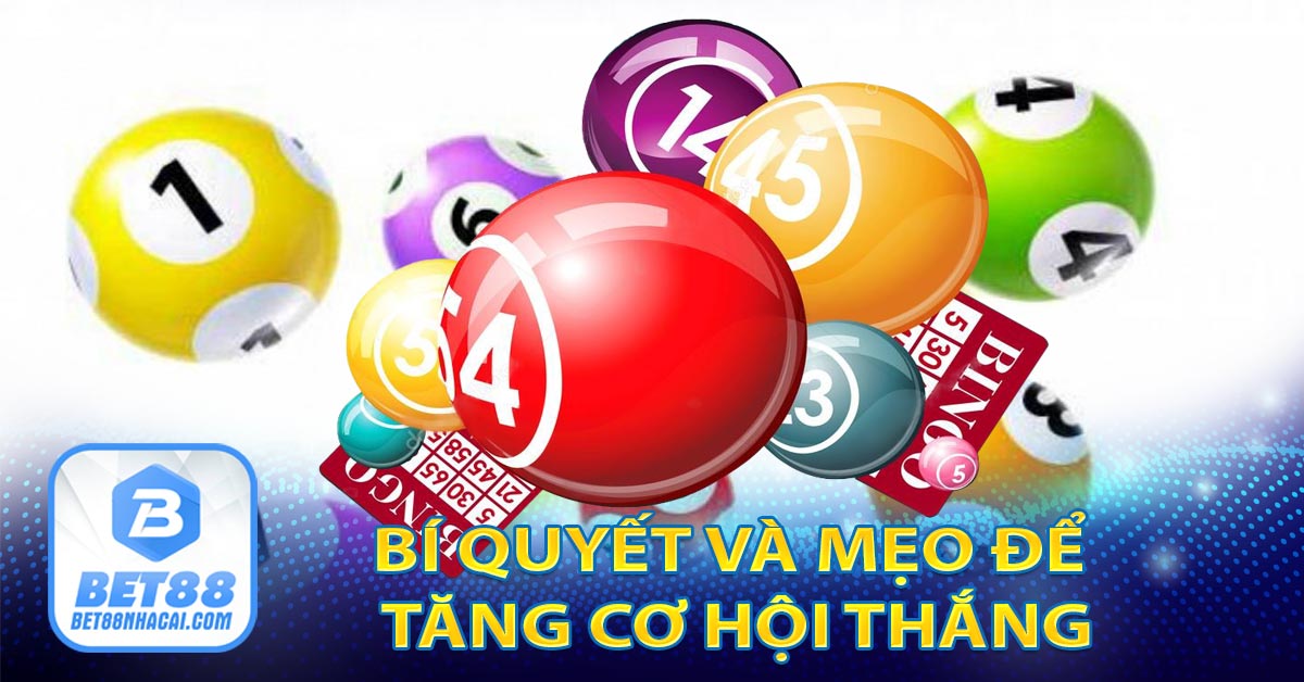 Bí quyết và mẹo để tăng cơ hội thắng